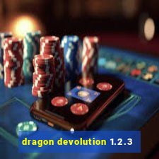 dragon devolution 1.2.3